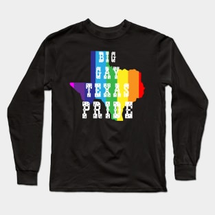 The Big Gay-Pride Texas Long Sleeve T-Shirt